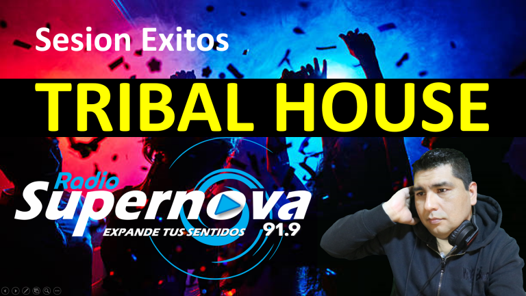 Sesión Éxitos Tribal House (AUDIO) – DJ MASTER CHILE X Radio Supernova.CL