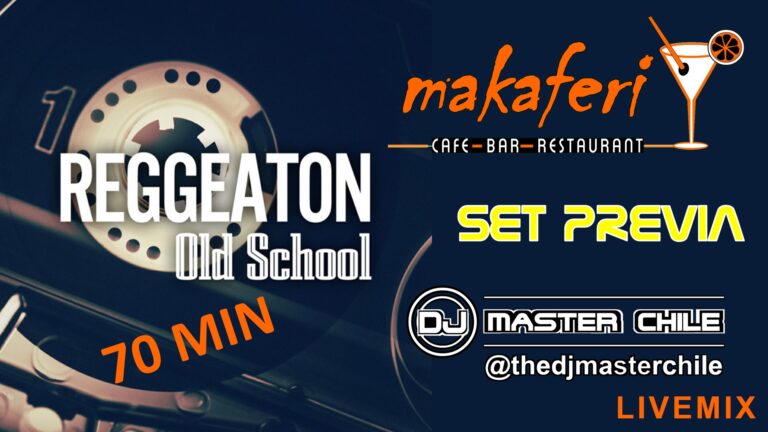 REGGAETON OLD SCHOOL LIVE MIX (70 MIN AUDIO) – DJ MASTER CHILE X PUB MAKAFERI
