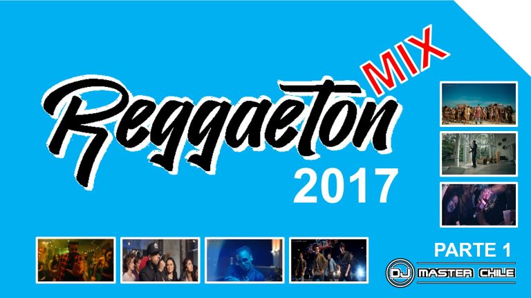 REGGAETON MIX 2017 – PARTE 01