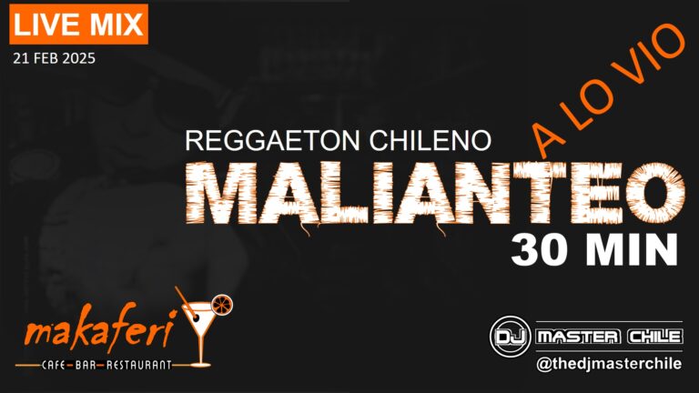 MALIANTEO A LO VIO 2025 (30 MIN AUDIO) – DJ MASTER CHILE X PUB MAKAFERI