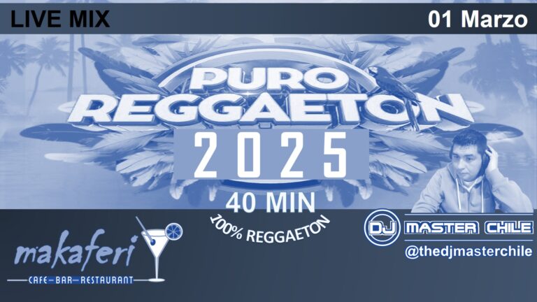 PURO REGGAETON 2025 (40 MIN AUDIO) – DJ MASTER CHILE X PUB MAKAFERI